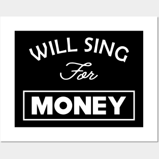 Singer - Will sing for money Posters and Art